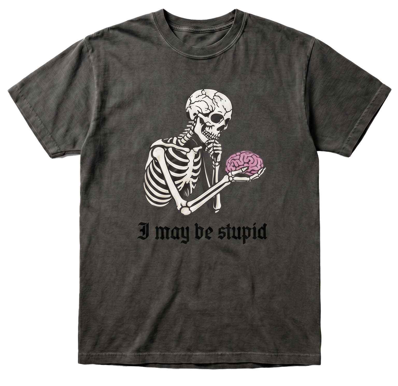 I May Be Stupid Tee